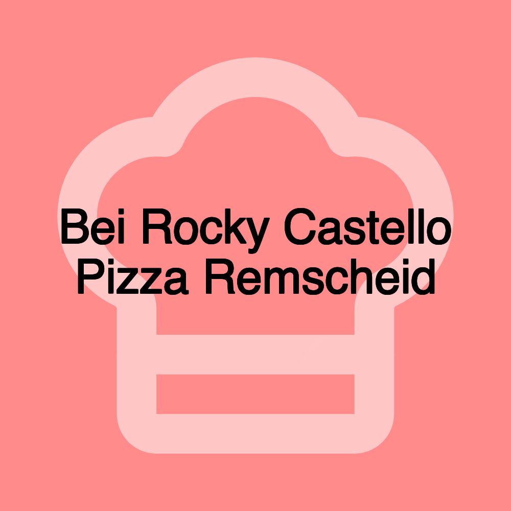 Bei Rocky Castello Pizza Remscheid