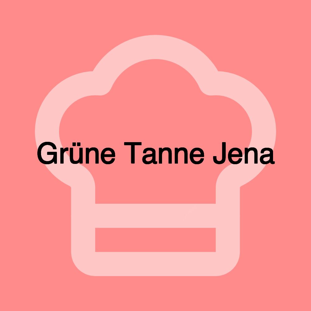 Grüne Tanne Jena