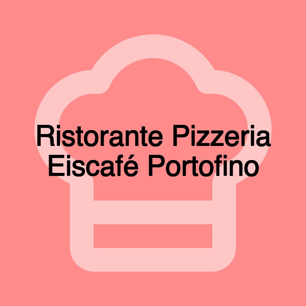 Ristorante Pizzeria Eiscafé Portofino