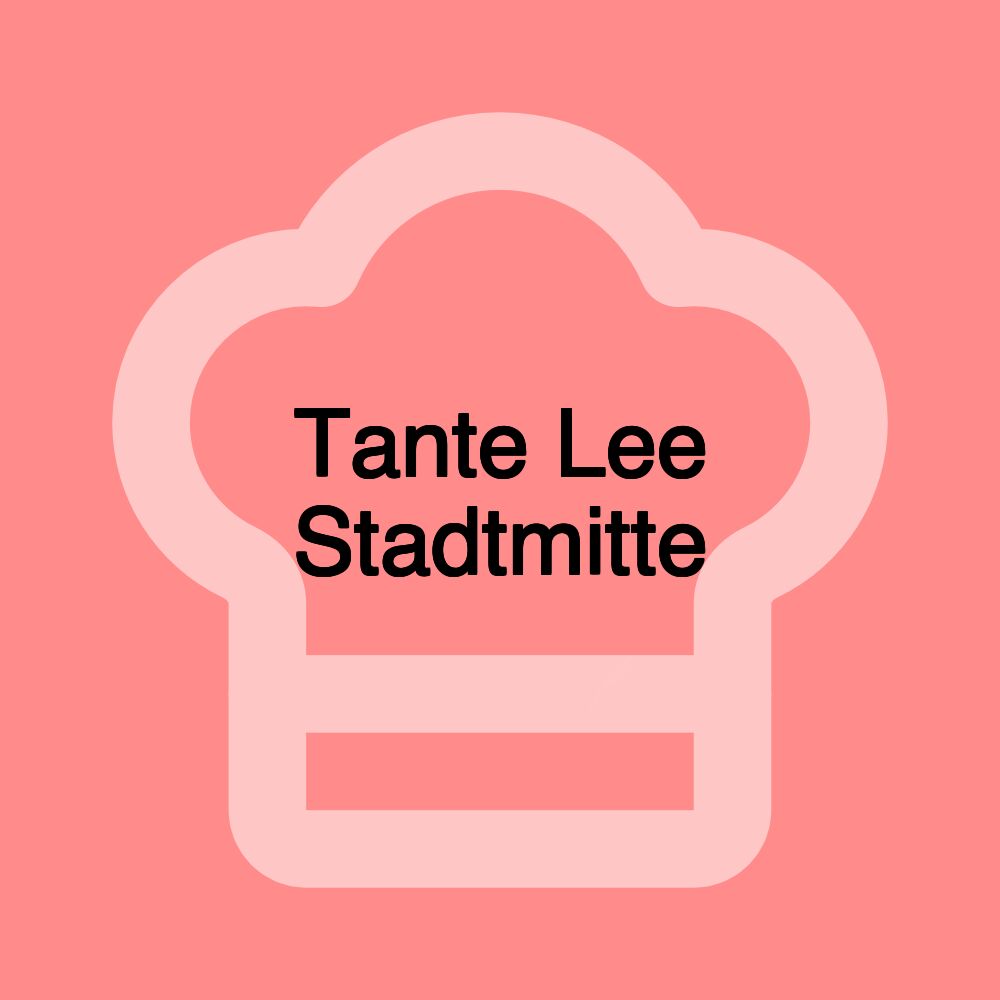 Tante Lee Stadtmitte