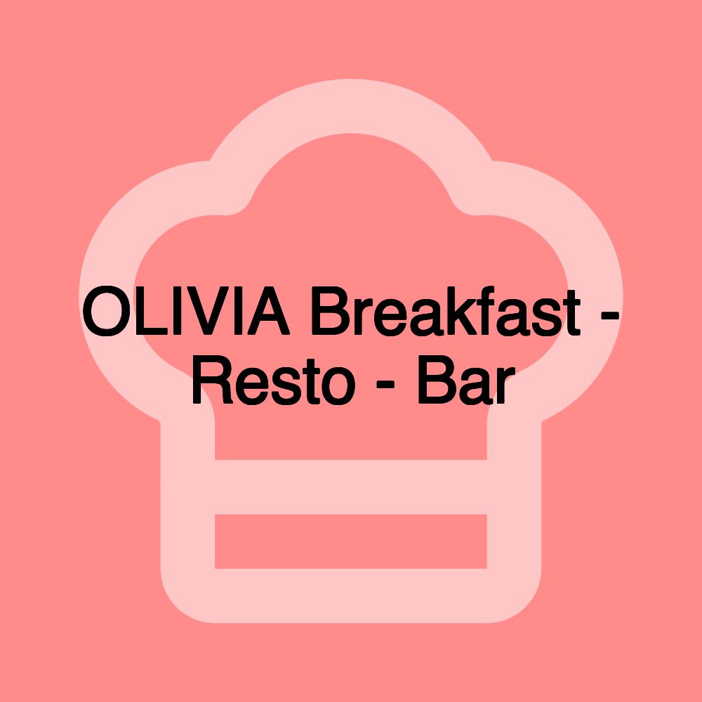 OLIVIA Breakfast - Resto - Bar