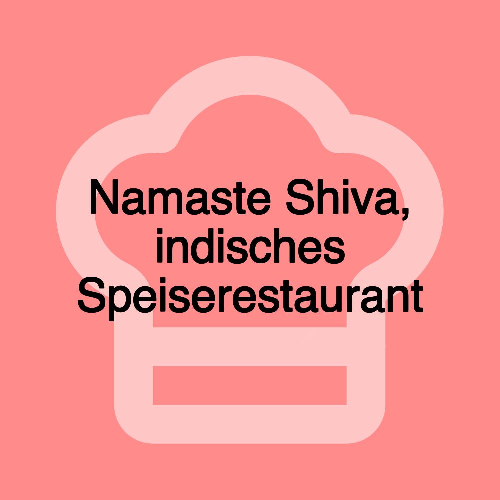 Namaste Shiva, indisches Speiserestaurant