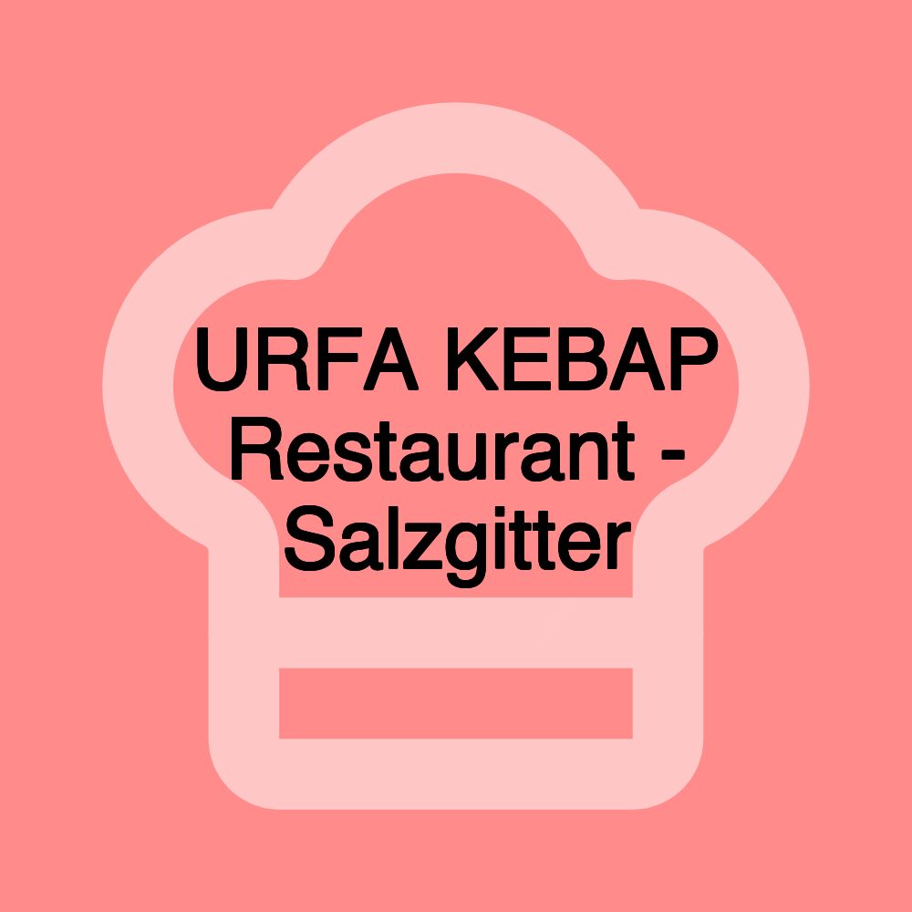 URFA KEBAP Restaurant - Salzgitter