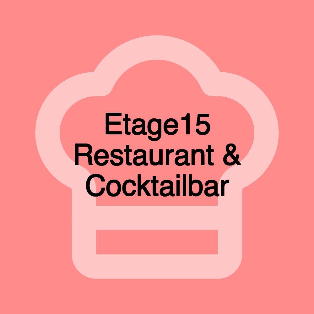 Etage15 Restaurant & Cocktailbar