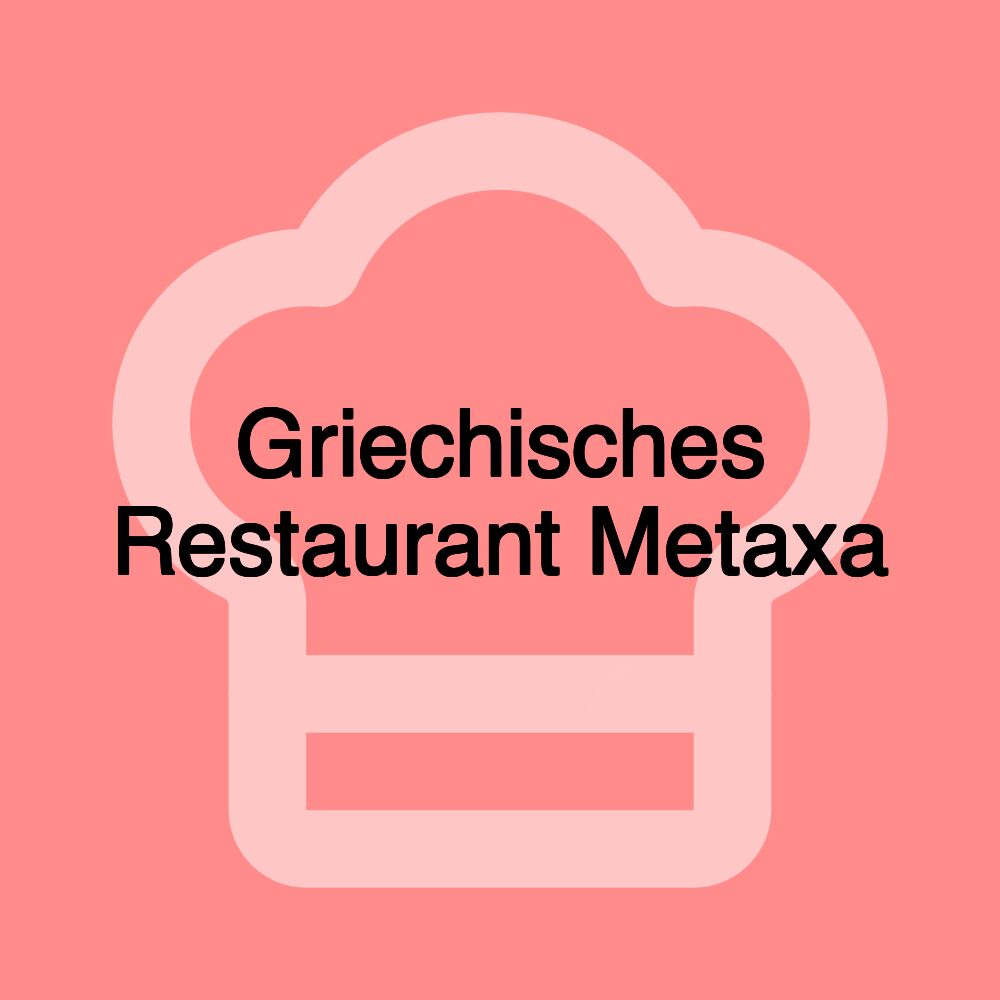 Griechisches Restaurant Metaxa