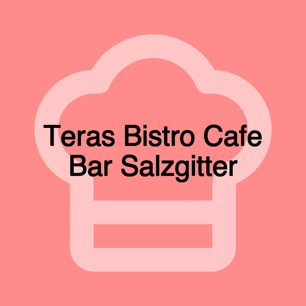 Teras Bistro Cafe Bar Salzgitter