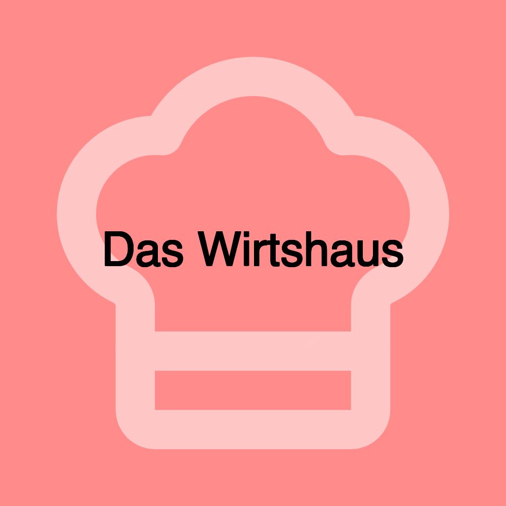 Das Wirtshaus