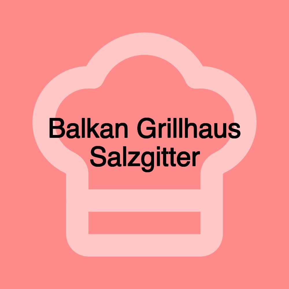 Balkan Grillhaus Salzgitter