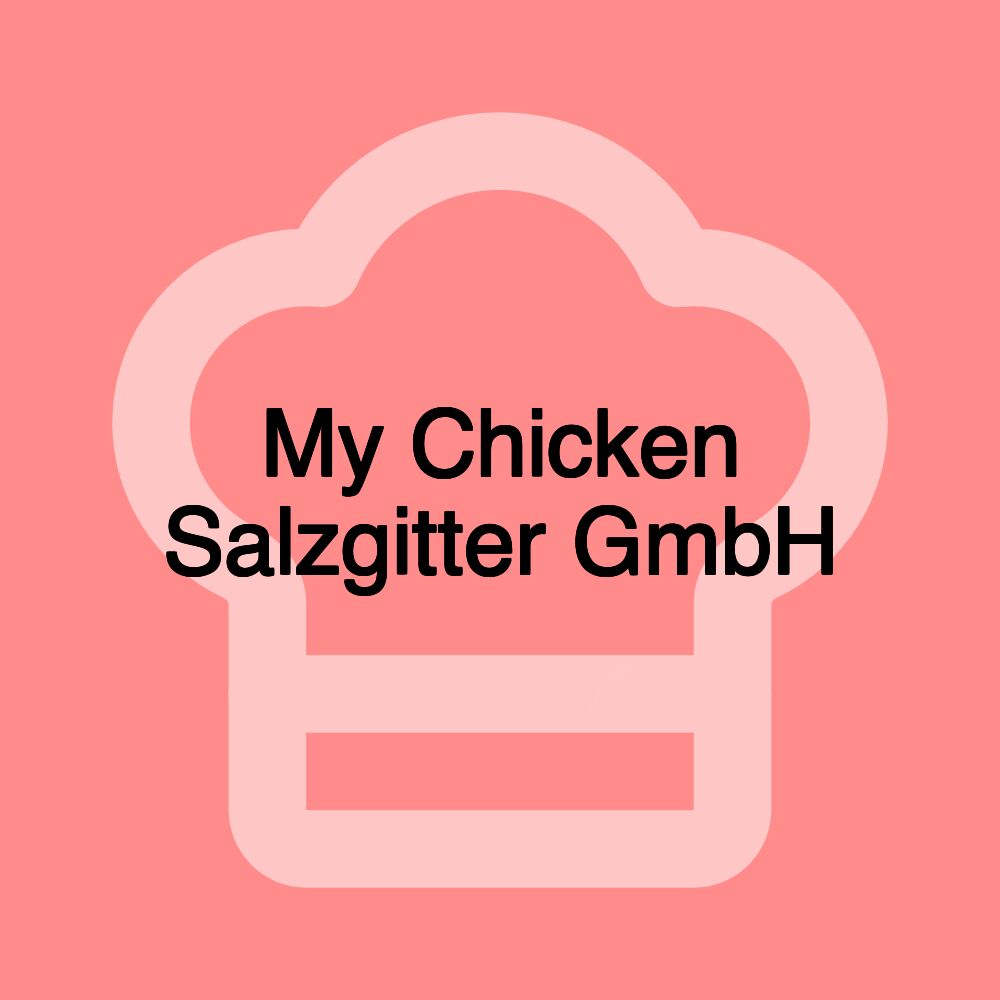 My Chicken Salzgitter GmbH