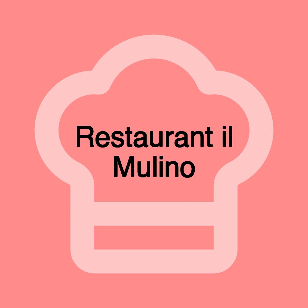 Restaurant il Mulino