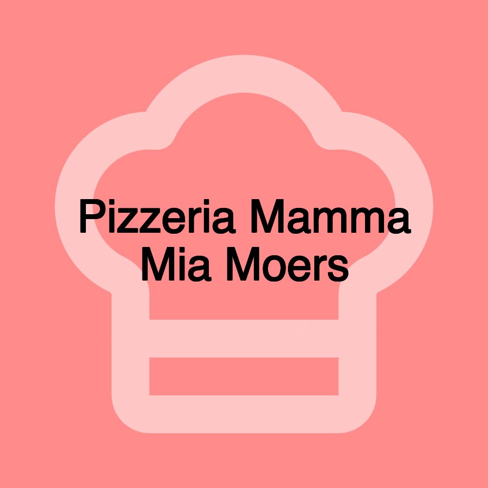 Pizzeria Mamma Mia Moers