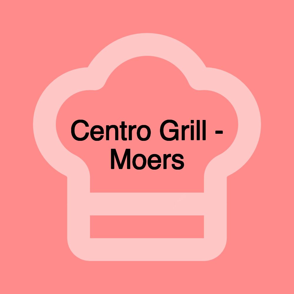 Centro Grill - Moers