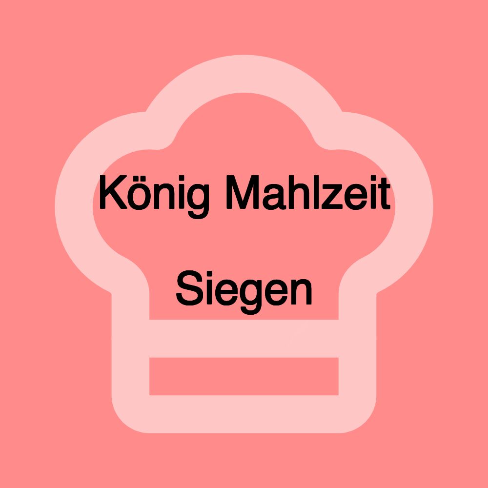 König Mahlzeit الوجبة الملكية Siegen