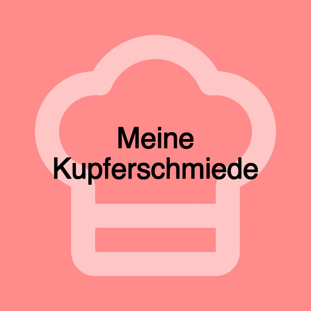 Meine Kupferschmiede