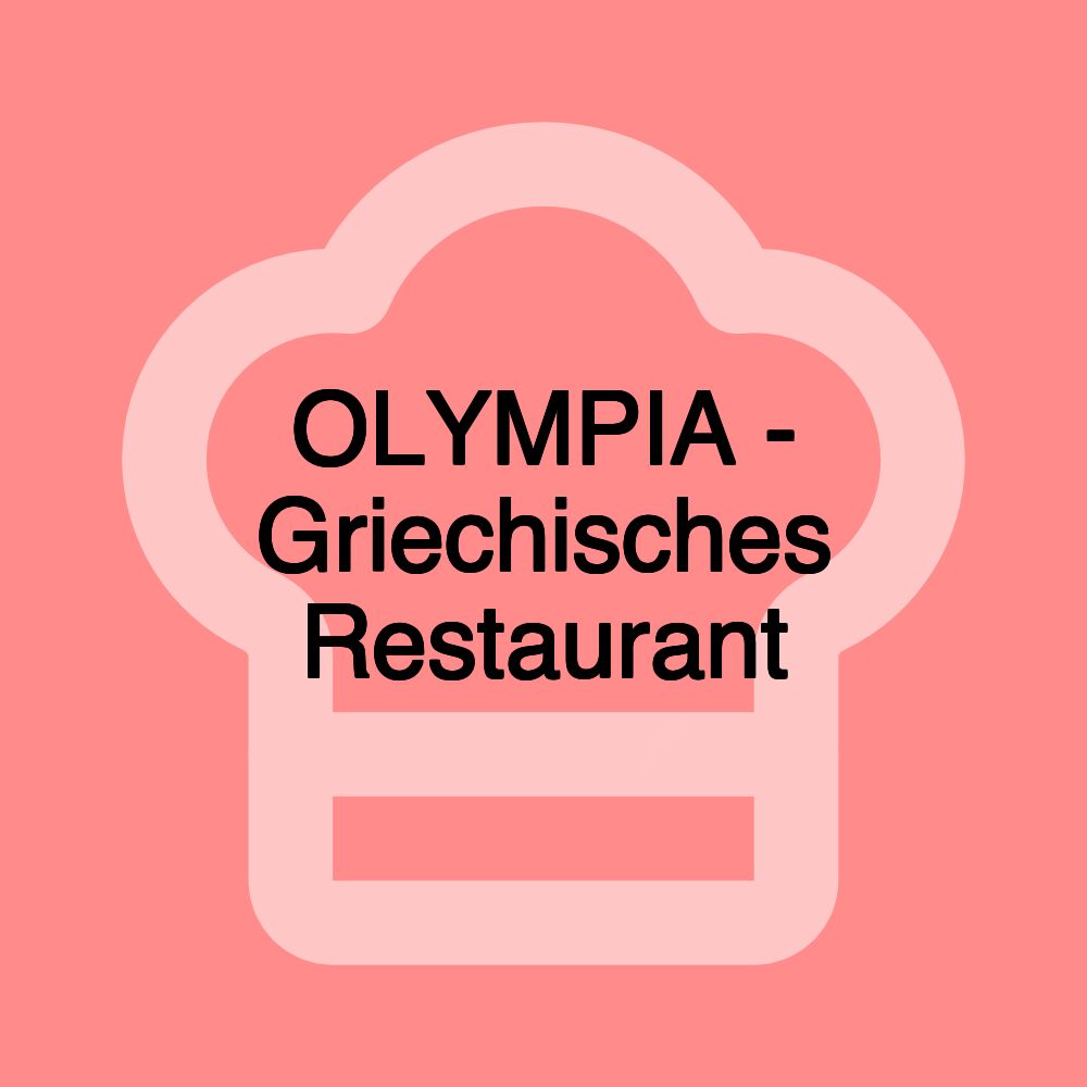 OLYMPIA - Griechisches Restaurant