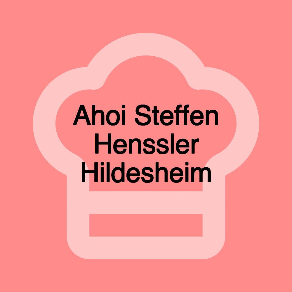 Ahoi Steffen Henssler Hildesheim