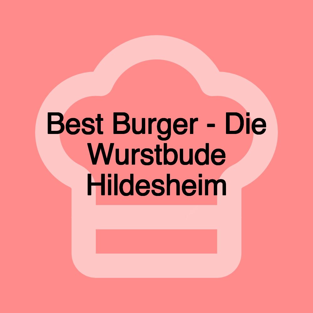 Best Burger - Die Wurstbude Hildesheim