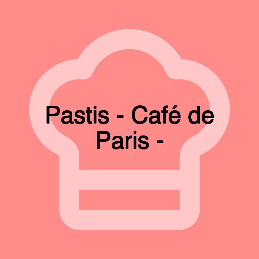 Pastis - Café de Paris -