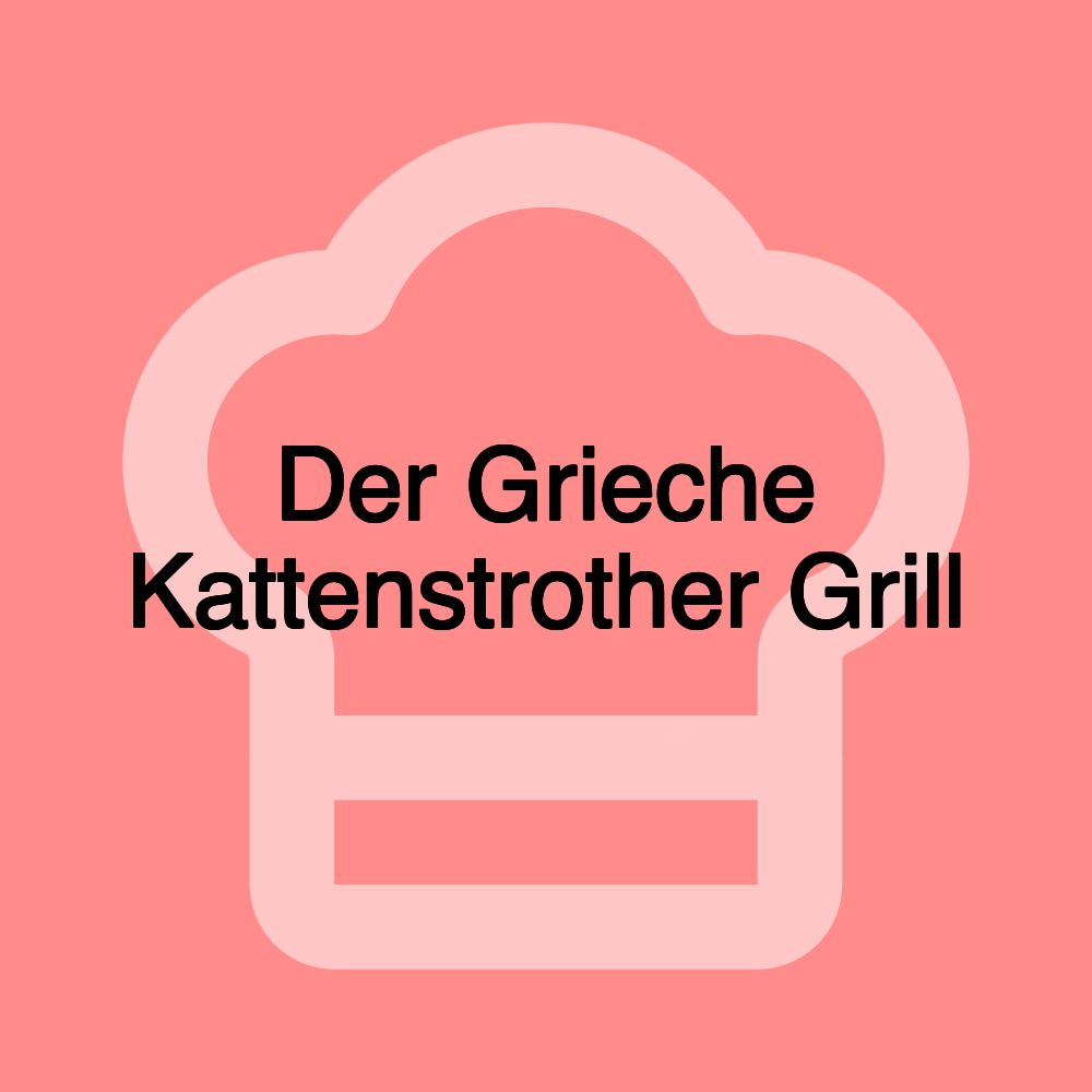 Der Grieche Kattenstrother Grill