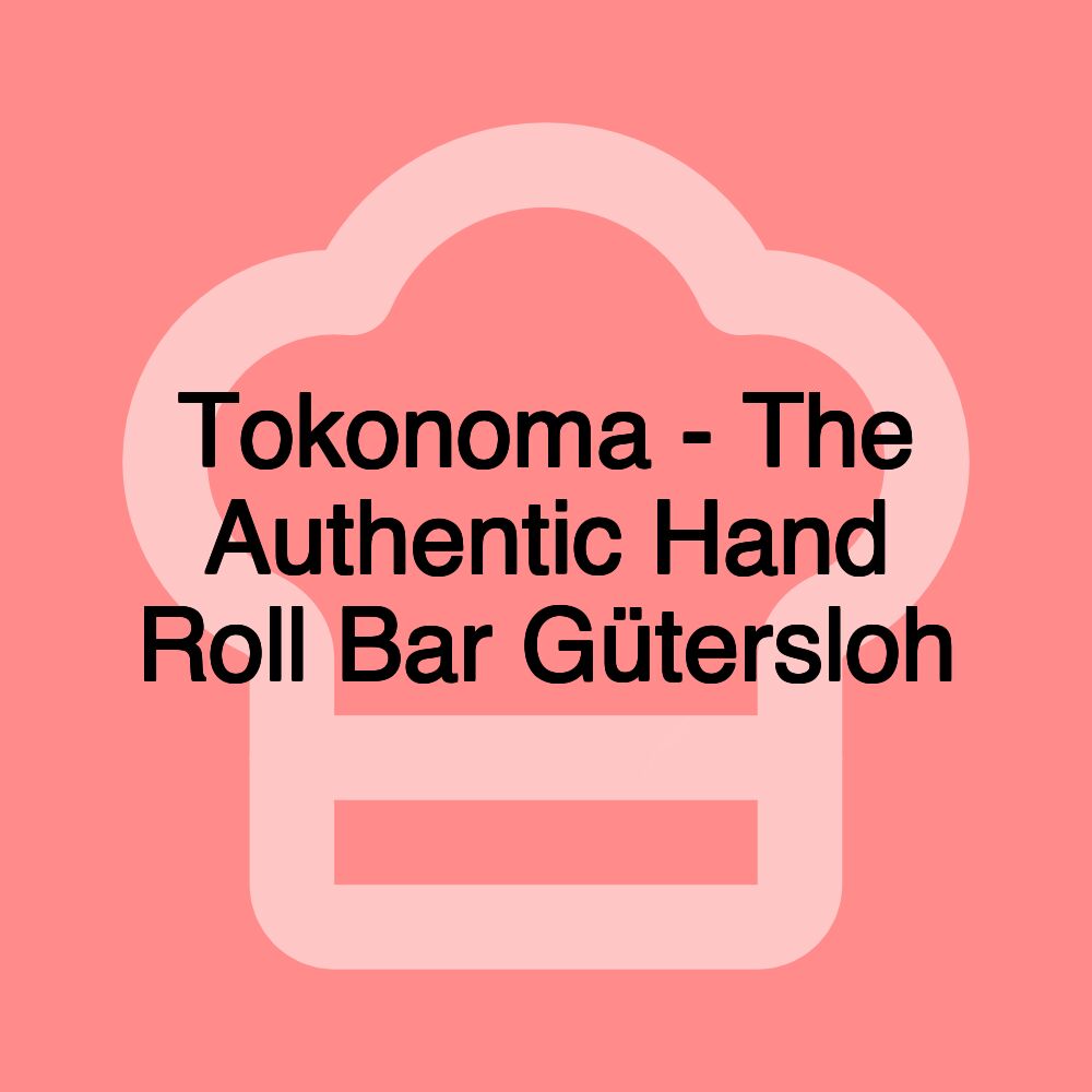 Tokonoma - The Authentic Hand Roll Bar Gütersloh