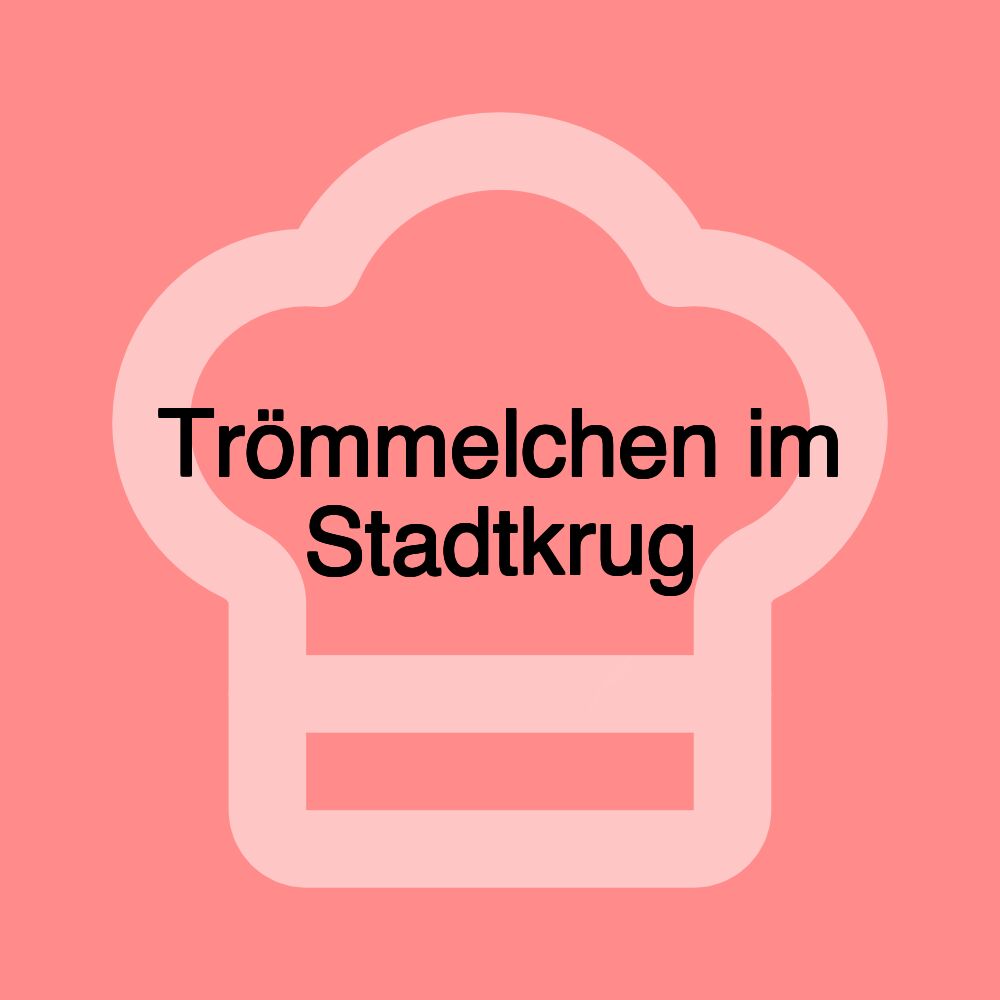 Trömmelchen im Stadtkrug