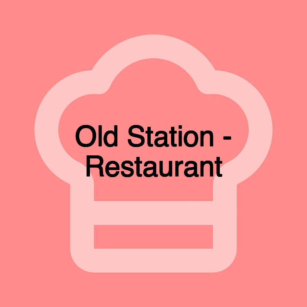 Old Station - Restaurant