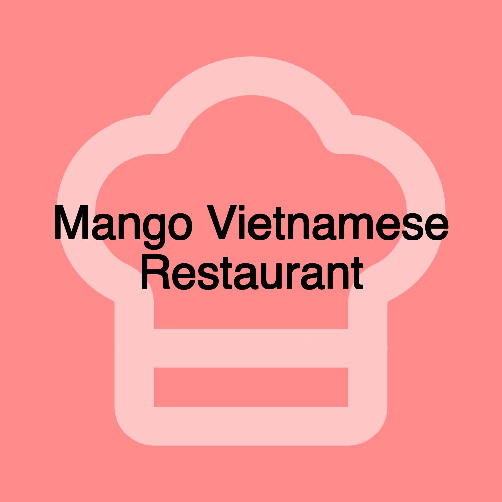 Mango Vietnamese Restaurant