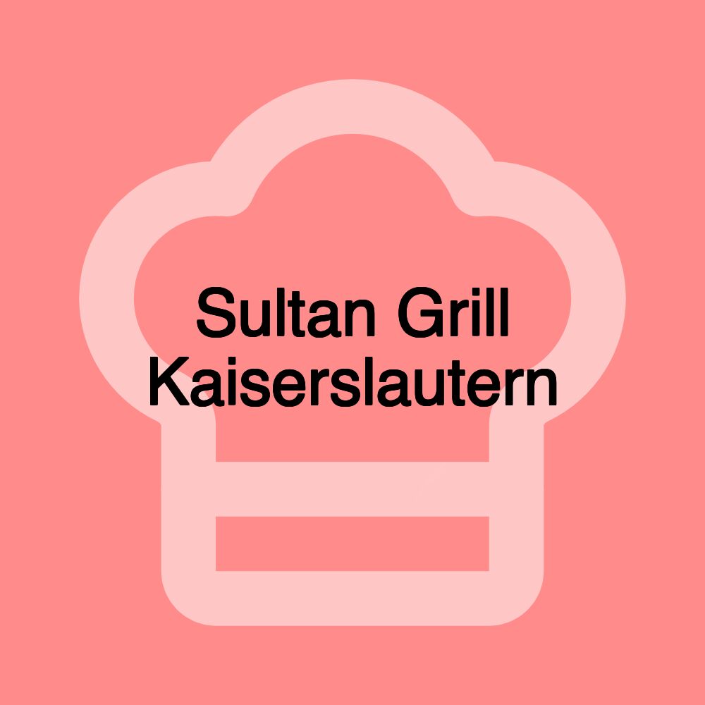 Sultan Grill Kaiserslautern