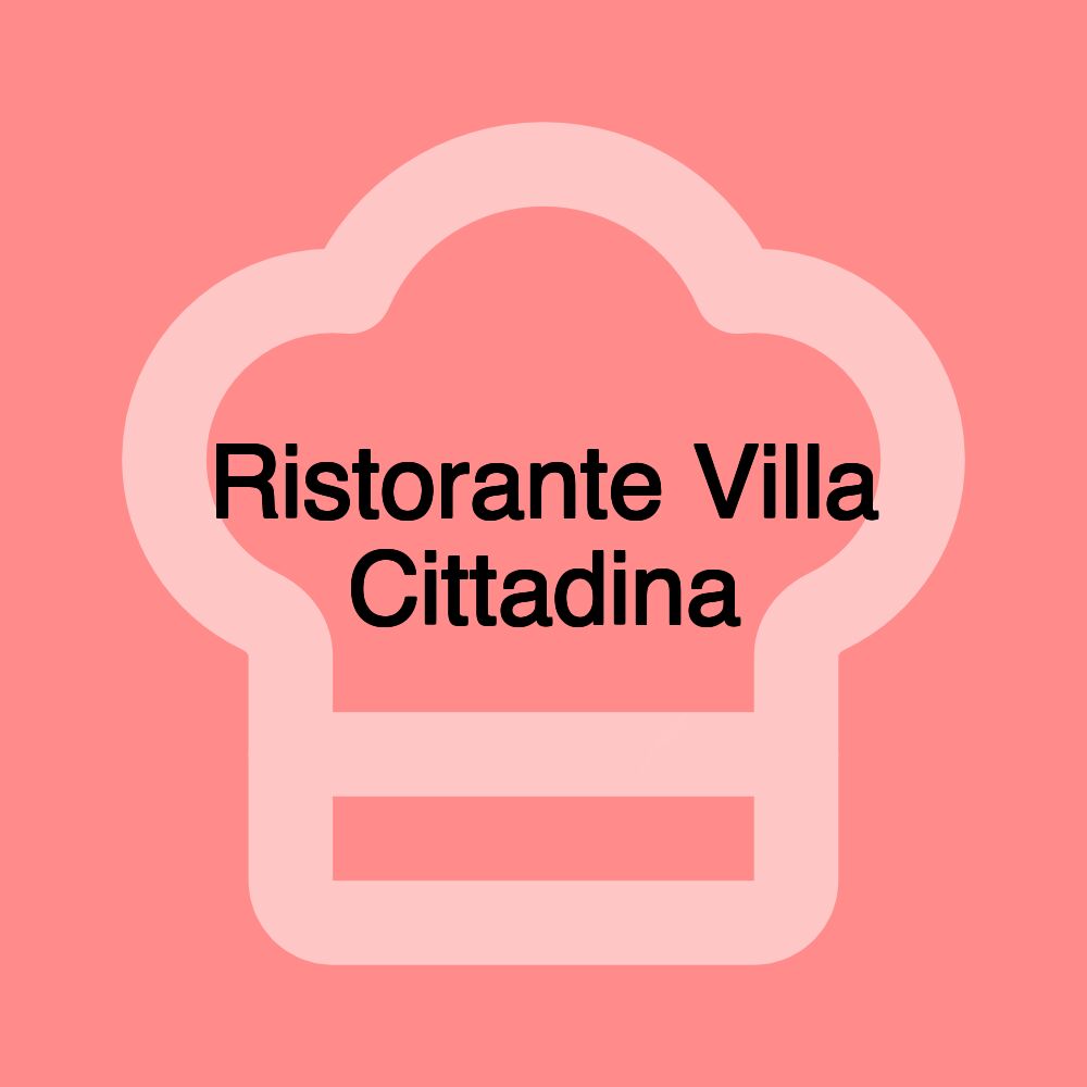 Ristorante Villa Cittadina