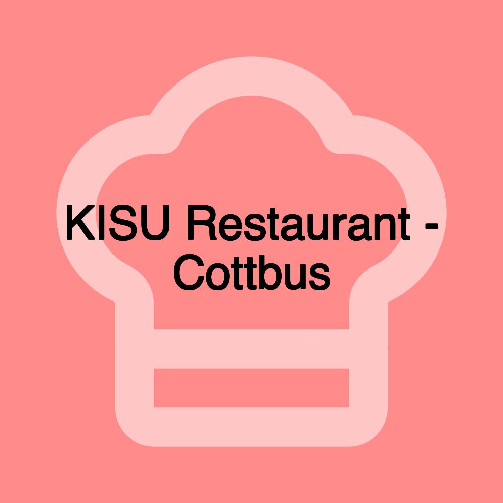 KISU Restaurant - Cottbus