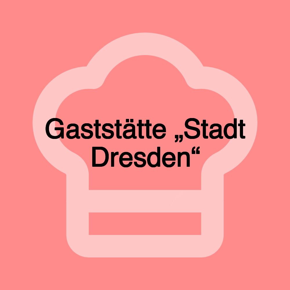 Gaststätte „Stadt Dresden“