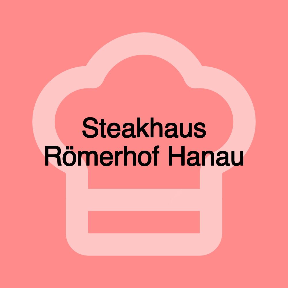 Steakhaus Römerhof Hanau