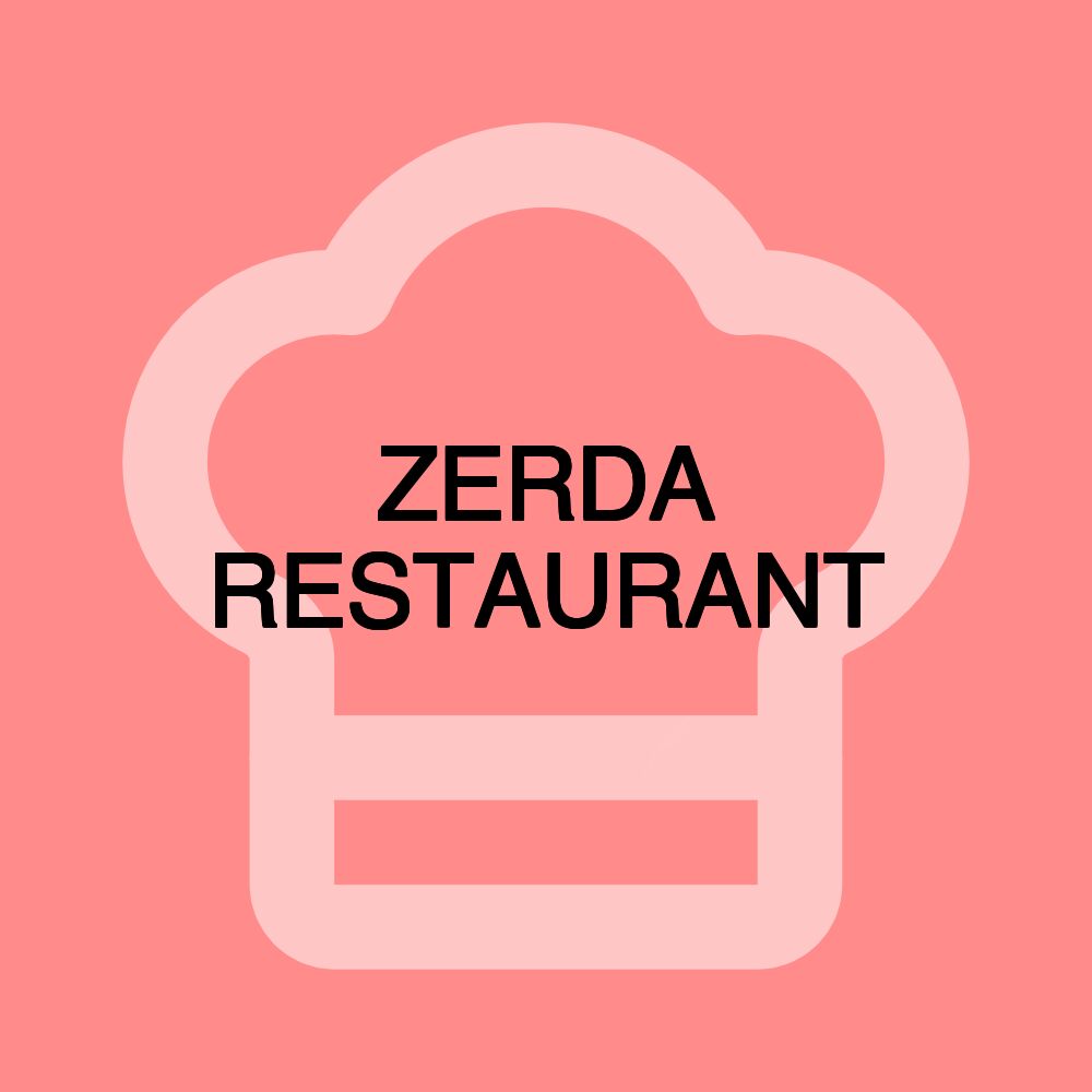 ZERDA RESTAURANT