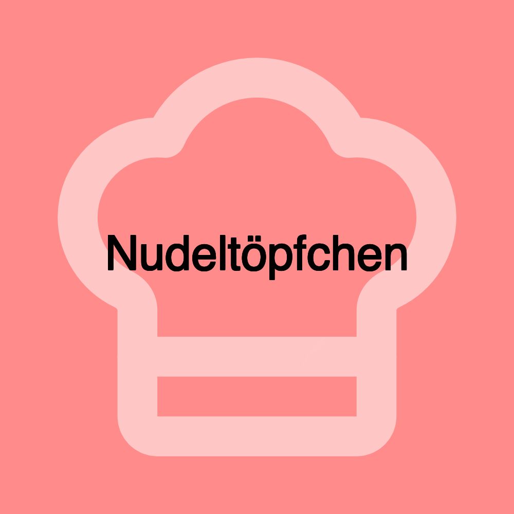 Nudeltöpfchen