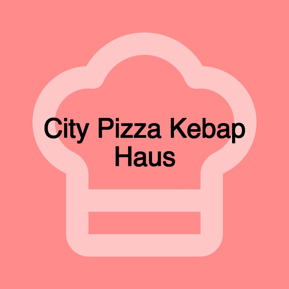 City Pizza Kebap Haus