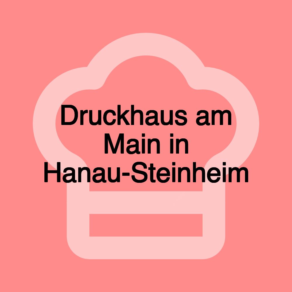 Druckhaus am Main in Hanau-Steinheim