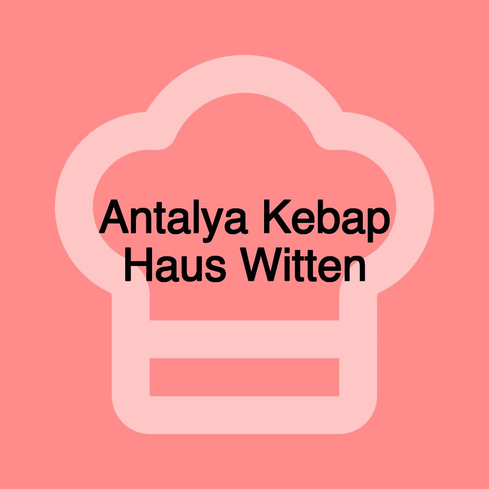 Antalya Kebap Haus Witten