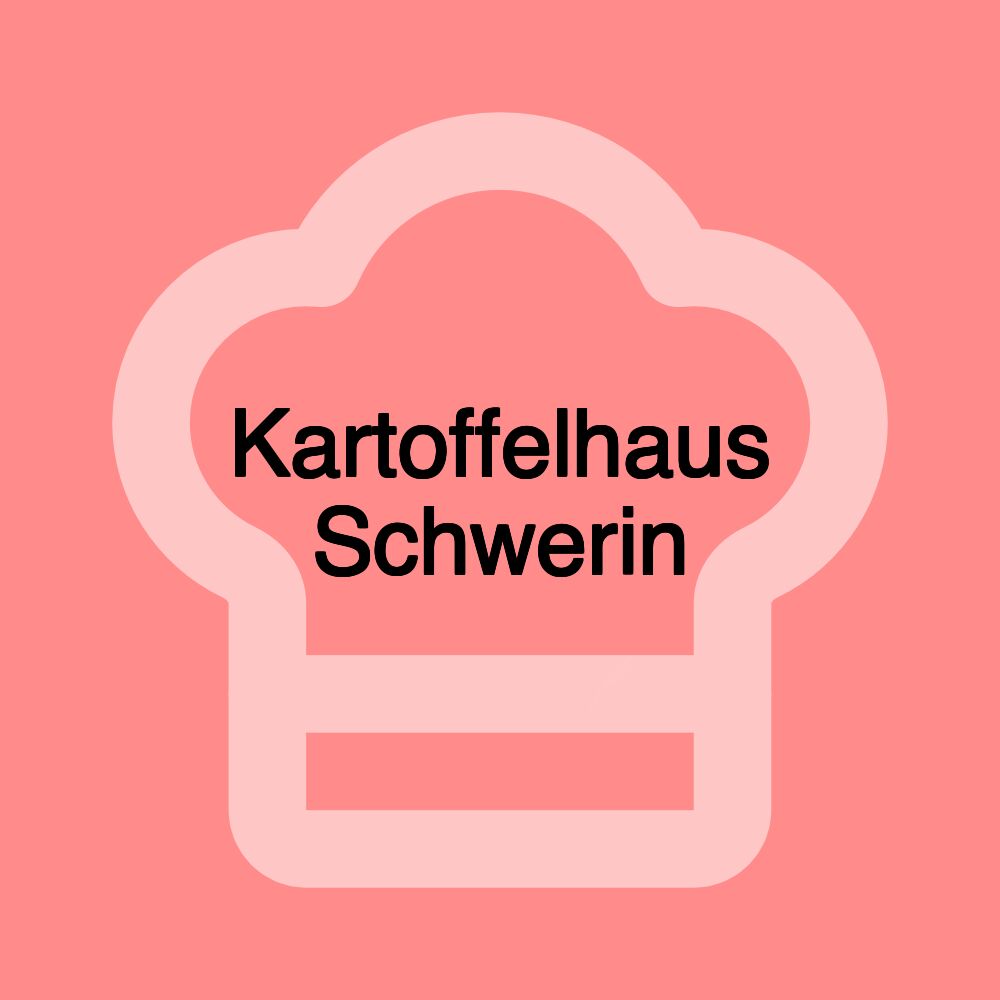 Kartoffelhaus Schwerin