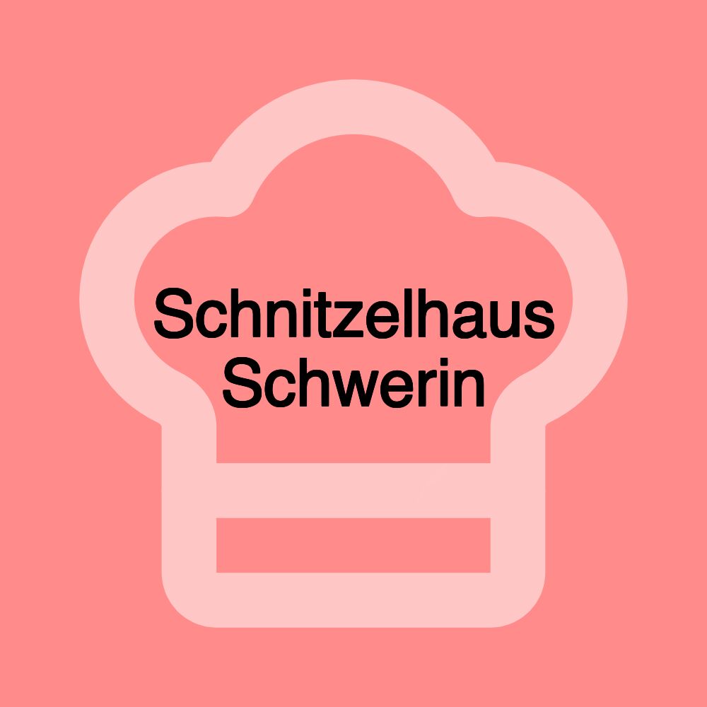 Schnitzelhaus Schwerin