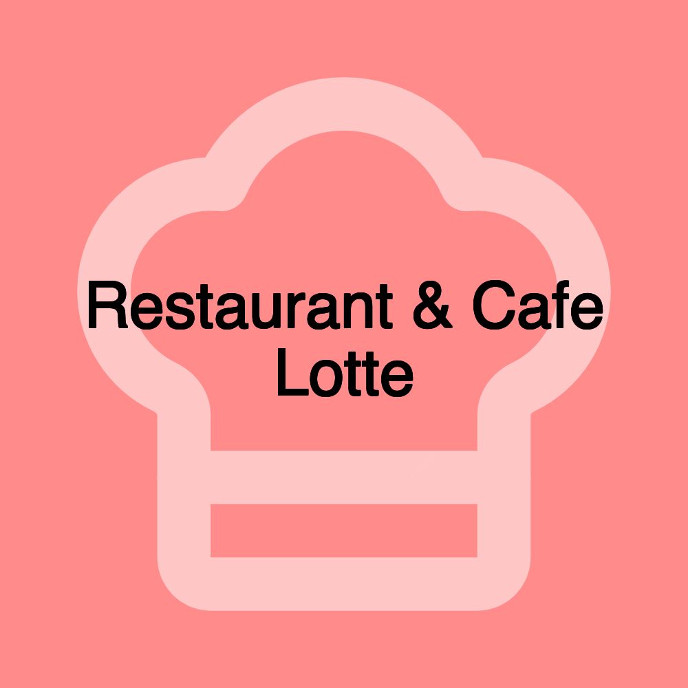 Restaurant & Cafe Lotte