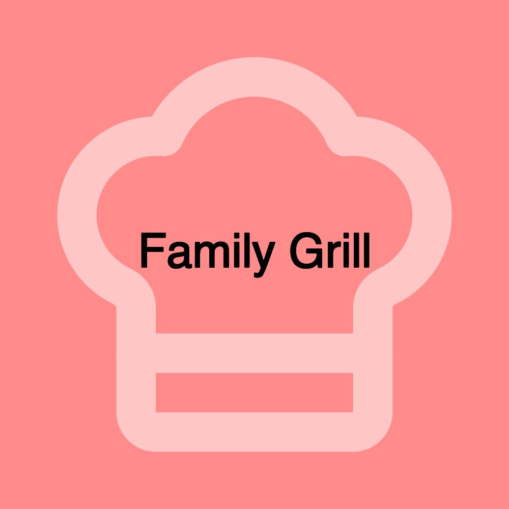 Family Grill