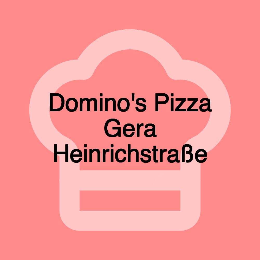 Domino's Pizza Gera Heinrichstraße