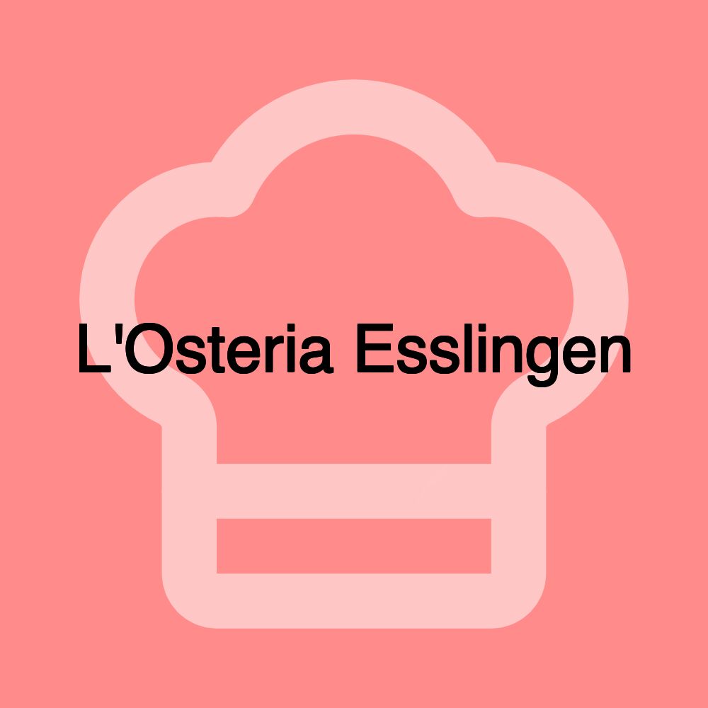 L'Osteria Esslingen