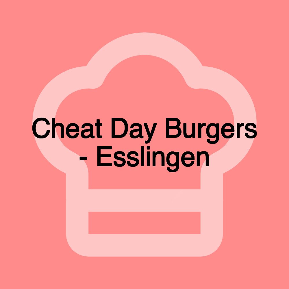 Cheat Day Burgers - Esslingen