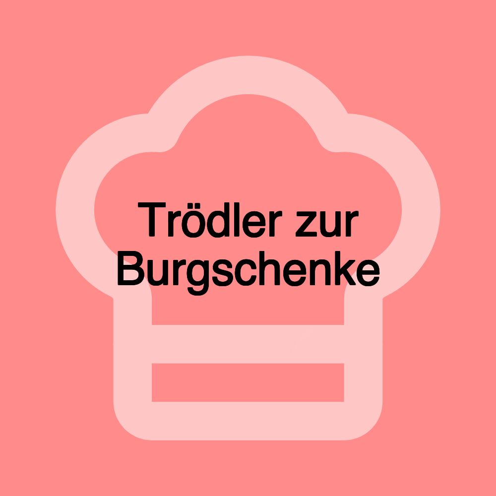 Trödler zur Burgschenke