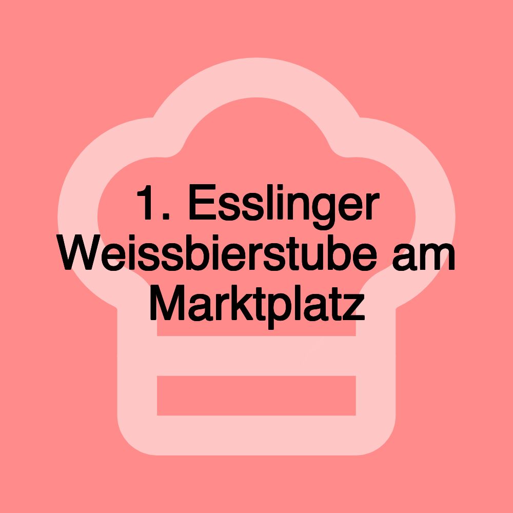 1. Esslinger Weissbierstube am Marktplatz