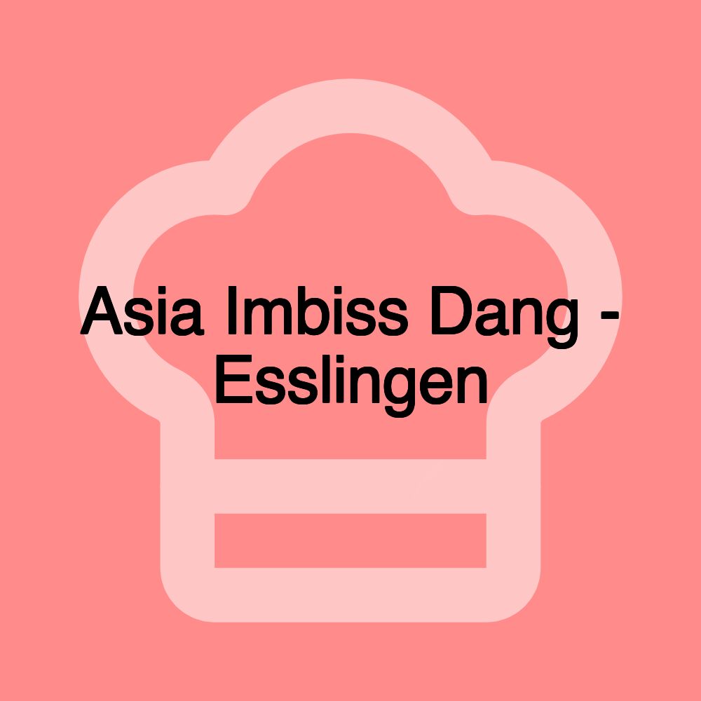 Asia Imbiss Dang - Esslingen