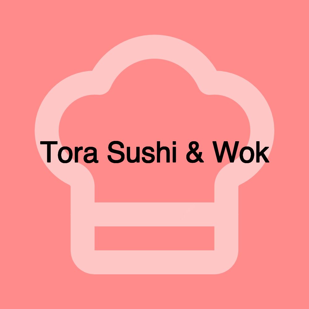 Tora Sushi & Wok