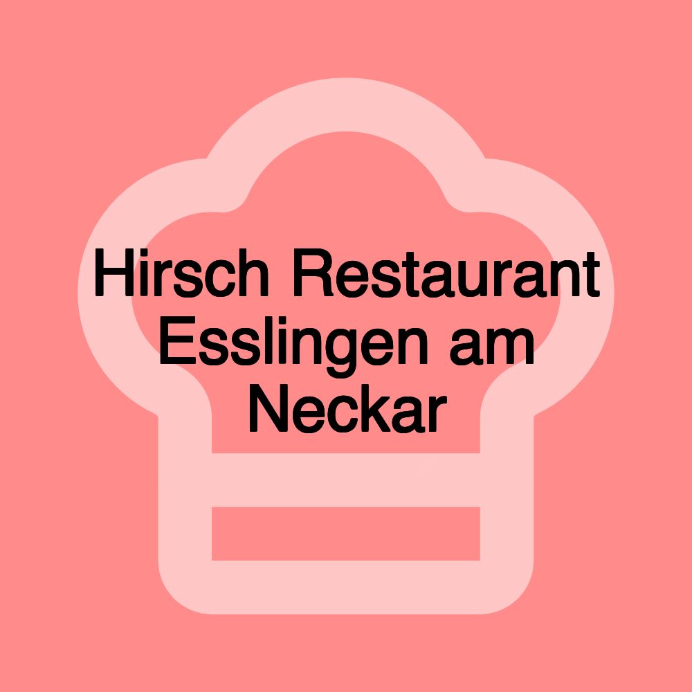 Hirsch Restaurant Esslingen am Neckar