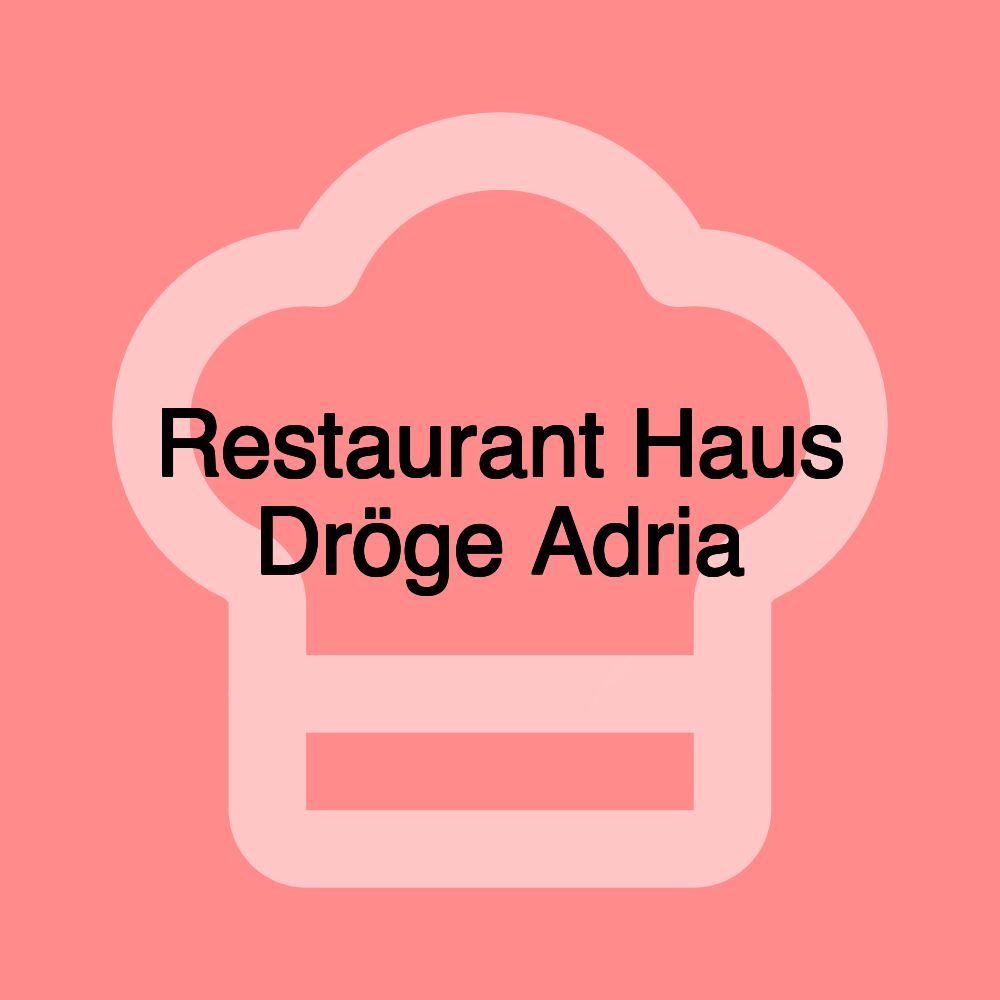 Restaurant Haus Dröge Adria